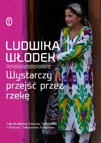Okładka: Ludwika Włodek - Wystarczy przejść przez rzekę