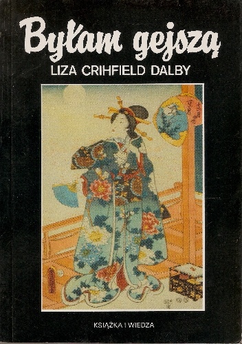 Okładka: Liza Crihfield Dalby - Byłam gejszą