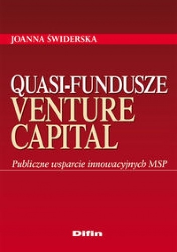 Okładka: Quasi-fundusze venture capital - Quasi-fundusze venture capital Publiczne wsparcie innowacyjnych MSP