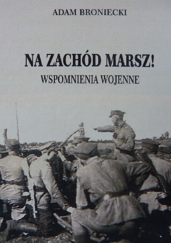 Okładka: Adam Broniecki - Na zachód marsz!