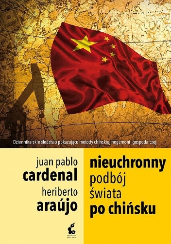 Okładka: Heriberto Araújo - Nieuchronny podbój świata po chińsku
