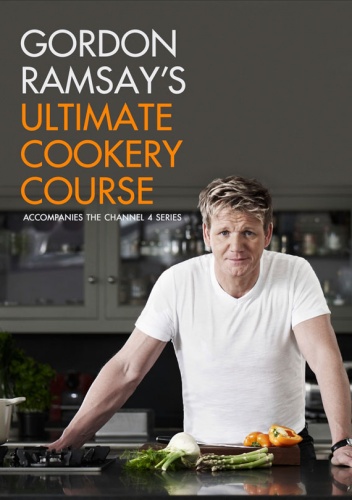 Gordon Ramsay - Gordon Ramsay's Ultimate Cookery Course