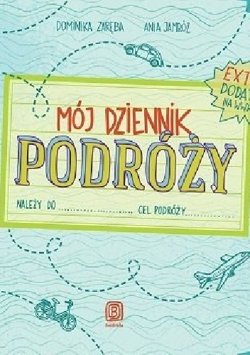 Okładka: Dominika Zaręba - Mój dziennik podróży