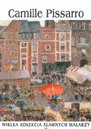 Okładka:  praca zbiorowa - Camille Pissarro