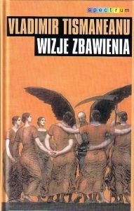 Okładka: Vladimir Tismăneanu - Wizje Zbawienia