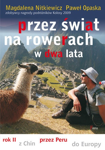 Okładka: Magdalena Nitkiewicz - Przez świat na rowerach w dwa lata. Rok II. Z Chin przez Peru do Europy