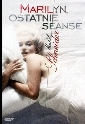 Okładka: Michel Schneider - Marilyn, ostatnie seanse