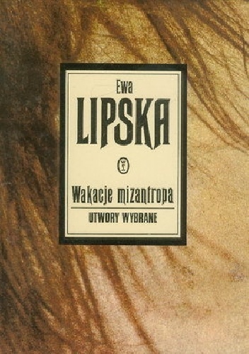 Okładka: Ewa Lipska - Wakacje mizantropa : utwory wybrane