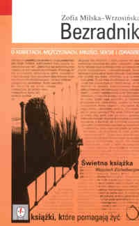 Okładka: Zofia Milska-Wrzosińska - Bezradnik: o kobietach, mężczyznach, miłości, seksie i zdradzie
