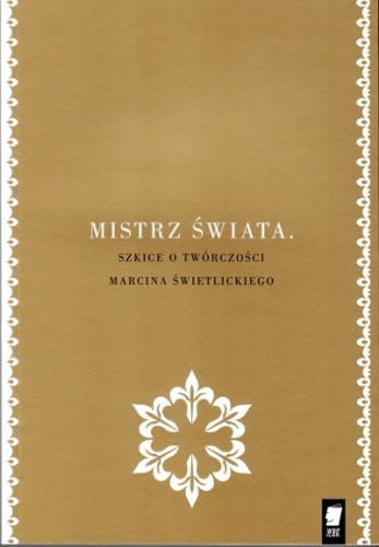 Okładka: Piotr Śliwiński - Mistrz świata. Szkice o twórczości Marcina Świetlickiego