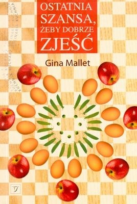 Okładka: Gina Mallet - Ostatnia szansa, żeby dobrze zjeść
