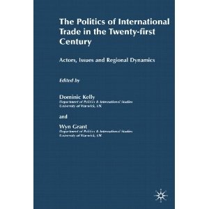 Okładka: Dominic Kelly - The Politics of International Trade in the 21st Century: Actors, Issues and Regional Dynamics
