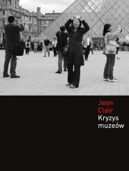 Okładka: Jean Clair - Kryzys muzeów: Globalizacja kultury