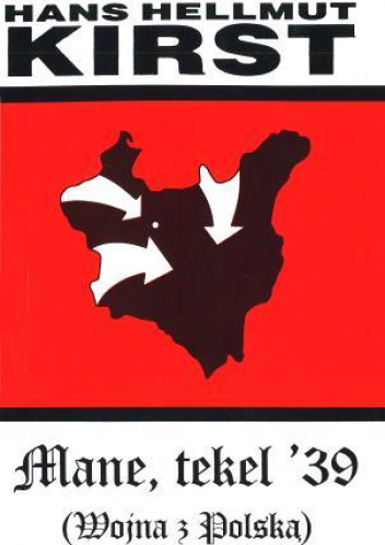 Okładka: Hans Hellmut Kirst - Mane, tekel ’39 (Wojna z Polską)