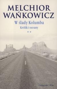 Okładka: Melchior Wańkowicz - W ślady Kolumba (**). Królik i oceany