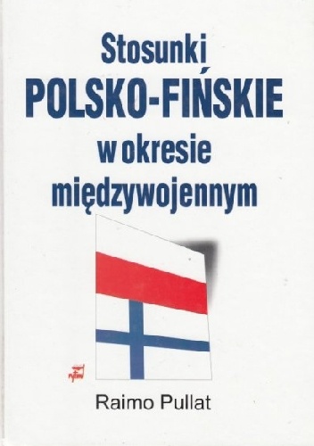 Okładka: Raimo Pullat - Stosunki polsko-fińskie w okresie międzywojennym