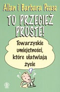 Okładka: Allan Pease - To przecież proste! Towarzyskie umiejętności, które ułatwiają życie