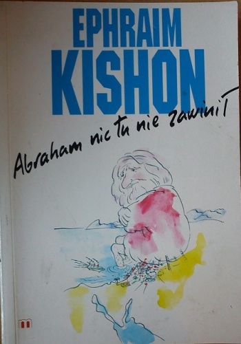 Okładka: Ephraim Kishon - Abraham nic tu nie zawinił. 66 opowiadań satyrycznych