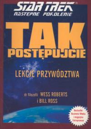 Okładka: Wess Roberts - Tak postępujcie. Star Trek Następne Pokolenie - Lekcje przyw