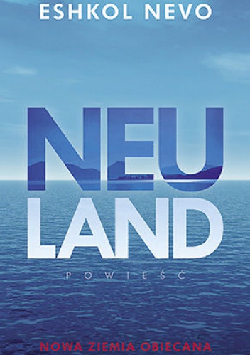 Okładka: Eshkol Nevo - Neuland