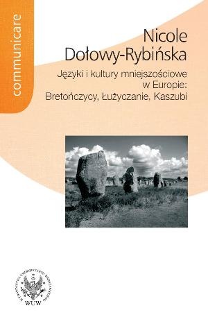 Okładka: Nicole Dołowy-Rybińska - Języki i kultury mniejszościowe w Europie: Bretończycy, Łużyczanie, Kaszubi