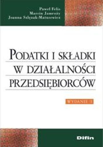 Okładka: Joanna Szlęzak-Matusewicz - Podatki i składki w działalności przedsiębiorców. Wydanie 2