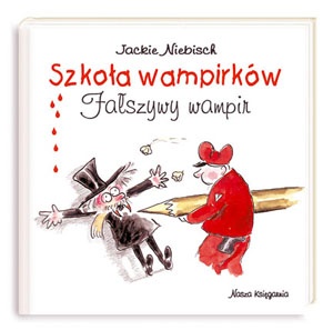 Okładka: Jackie Niebisch - Szkoła wampirków. Fałszywy wampir