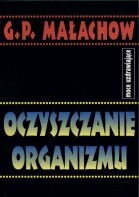 Okładka: Giennadij Małachow - Oczyszczanie organizmu Moce uzdrawiające