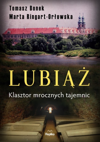 Okładka: Tomasz Bonek - Lubiąż. Klasztor mrocznych tajemnic