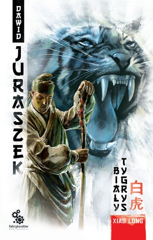 Okładka: Dawid Juraszek - Xiao Long. Biały Tygrys