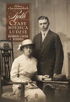 Okładka: Helena Rothowa - Czasy, miejsca, ludzie. Wspomnienia z Kresów Wschodnich