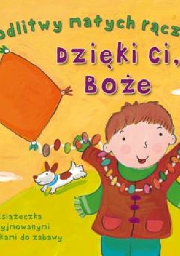 Okładka: Lois Rock - Modlitwy małych rączek. Dzięki ci, Boże