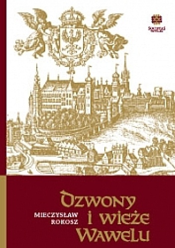 Okładka: Mieczysław Rokosz - Dzwony i wieże Wawelu