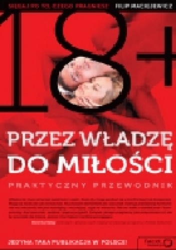 Okładka: Filip Maciejewicz - Przez władzę do miłości. Praktyczny przewodnik