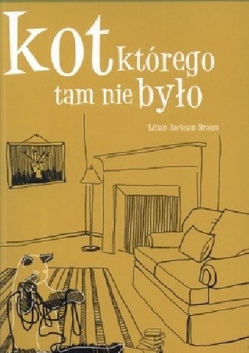 Okładka: Lilian Jackson Braun - Kot, którego tam nie było