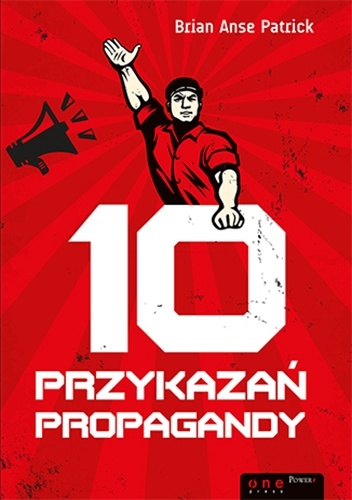 Okładka: Brian Anse Patrick - 10 przykazań propagandy