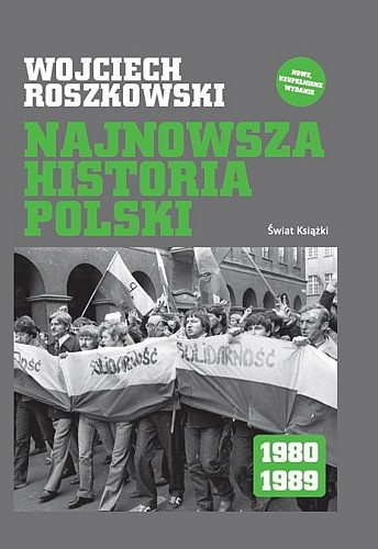 Okładka: Wojciech Roszkowski - Najnowsza historia Polski 1980-1989