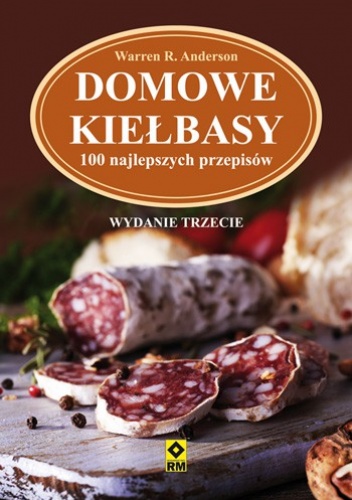Okładka: Warren R. Anderson - Domowe kiełbasy. 100 najlepszych przepisów