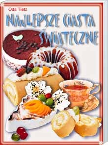 Okładka: Oda Tietz - Najlepsze ciasta świąteczne