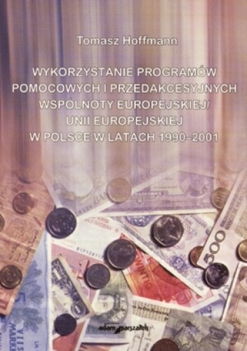 Okładka: Tomasz Hoffmann - Wykorzystanie programów pomocowych i przedakcesyjnych