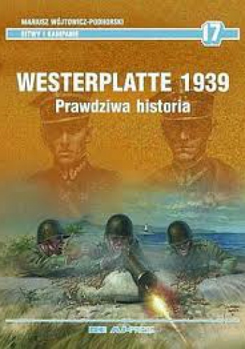 Okładka: Paweł Wieczorkiewicz - Westerplatte - Historia Prawdziwa