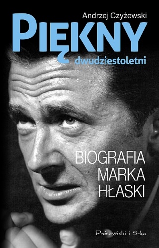 Okładka: Andrzej Czyżewski - Piękny dwudziestoletni. Biografia Marka Hłaski