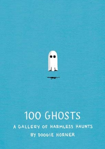 Okładka: Doogie Horner - 100 Ghosts: A Gallery of Harmless Haunts