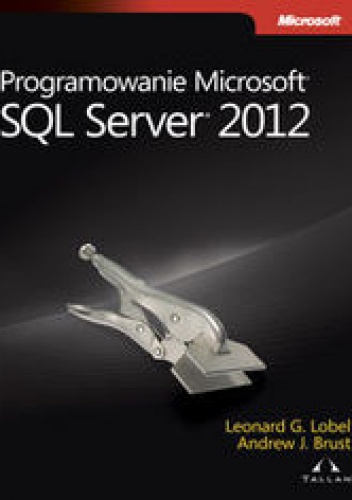 Okładka: Brust Andrew - Programowanie Microsoft SQL Server 2012