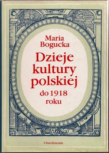 Okładka: Maria Bogucka - Dzieje kultury polskiej do 1918 roku