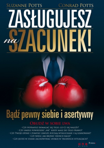 Okładka: Suzanne Potts - Zasługujesz na szacunek! Bądź pewny siebie i asertywny