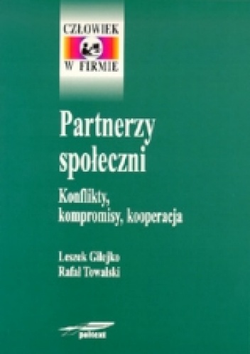 Okładka: Leszek Gilejko - Partnerzy społeczni. Konflikty, kompromisy, kooperacja