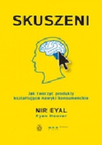 Okładka:  - Skuszeni. Jak tworzyć produkty kształtujące nawyki konsumenckie.