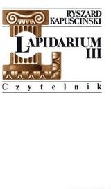 Okładka: Ryszard Kapuściński - Lapidarium III