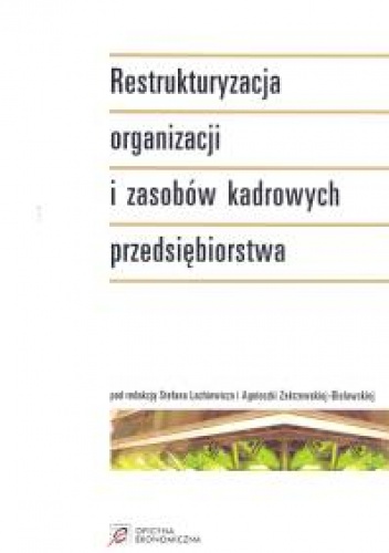 Okładka: Stefan Lachiewicz - Restrukturyzacja organizacji i zasobów kadrowych przedsiębiorstwa